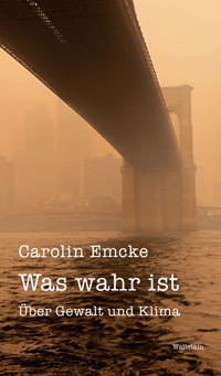 Was wahr ist - Carolin Emcke - E-Book