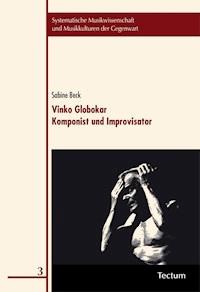 Vinko Globokar. Komponist und Improvisator - Sabine Beck - E-Book