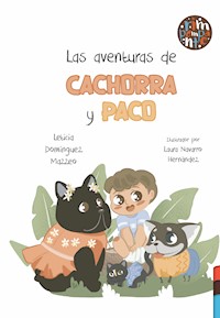 Las aventuras de Cachorra y Paco - Leticia Domínguez Mazzeo - E-Book
