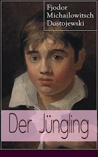 Der Jüngling - Fjodor Michailowitsch Dostojewski - E-Book