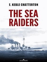 The Sea Raiders - E. Keble Chatterton - E-Book