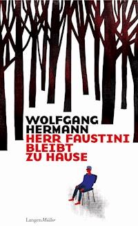 Herr Faustini bleibt zu Hause - Wolfgang Hermann - E-Book
