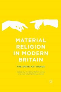 Material Religion in Modern Britain - - E-Book