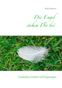 Die Engel stehen Dir bei - Ruth Scherrer - E-Book