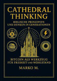 Cathedral Thinking - Marko M. - E-Book