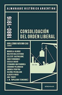 Almanaque Histórico Argentino 1880-1916 - Guillermo Máximo Cao - E-Book