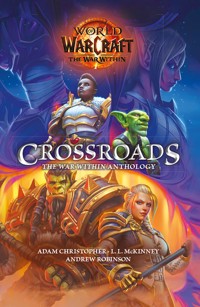 World of Warcraft: Crossroads: The War Within Anthology - Adam Christopher - E-Book