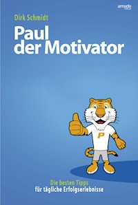 Paul der Motivator - Dirk Schmidt - E-Book