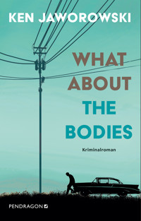 What about the bodies - Ken Jaworowski - E-Book