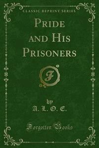 Pride and His Prisoners - A. L. O. E. - E-Book