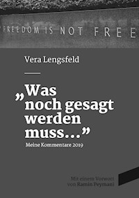 Was noch gesagt werden muss - Vera Lengsfeld - E-Book