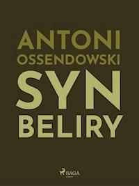 Syn Beliry - Antoni Ossendowski - E-Book