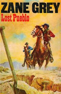 Lost Pueblo - Zane Grey - E-Book