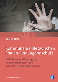 Kommunale Hilfe zwischen Frauen- und Jugendschutz - Milena Noll - E-Book