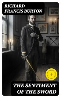 The Sentiment of the Sword - Richard Francis Burton - E-Book