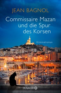 Commissaire Mazan und die Spur des Korsen - Jean Bagnol - E-Book