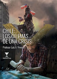 Chile: los dilemas de una crisis - Luis A. Riveros Cornejo - E-Book