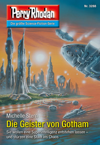 Perry Rhodan 3288: Die Geister von Gotham - Michelle Stern - E-Book
