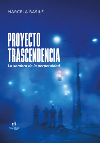 Proyecto trascendencia - Marcela Lucrecia Basile - E-Book