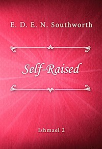 Self-Raised - E. D. E. N. Southworth - E-Book