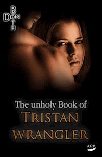 The unholy Book of Tristan Wrangler - Don Both - E-Book