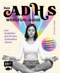 Dein ADHS-Wohlfühl-Guide - Laura Vogel - E-Book