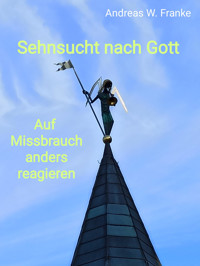 Sehnsucht nach Gott - Andreas W. Franke - kostenlos E-Book