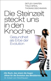 Die Steinzeit steckt uns in den Knochen - Detlev Ganten - E-Book