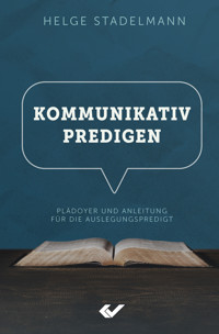Kommunikativ predigen - Helge Stadelmann - E-Book