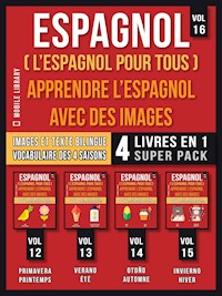 Espagnol ( L’Espagnol Pour Tous ) - Apprendre L'espagnol avec des Images (Vol 16) Super Pack 4 Livres en 1 - Mobile Library - E-Book