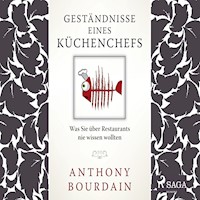Geständnisse eines Küchenchefs - was Sie über Restaurants nie wissen wollten - Anthony Bourdain - Hörbuch