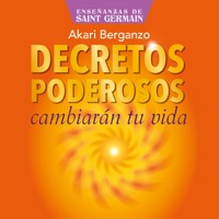 Decretos Poderosos. Cambiarán tu vida - Ali Karina Luna Flores (Akari) - Hörbuch