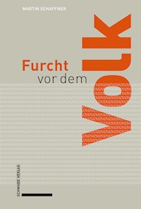 Furcht vor dem Volk - Schaffner Martin - E-Book