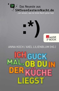 Ich guck mal, ob du in der Küche liegst -  - E-Book