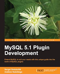 MySQL 5.1 Plugin Development - Sergei Golubchik - E-Book