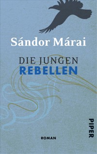 Die jungen Rebellen - Sándor Márai - E-Book