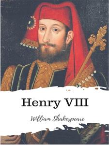 Henry VIII - William Shakespeare - E-Book