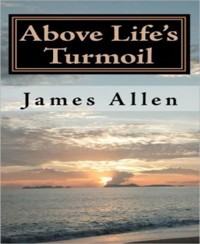Above Life's Turmoil - James Allen - E-Book