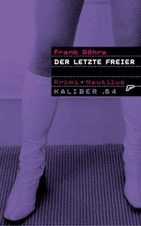 Kaliber .64: Der letzte Freier - Frank Göhre - E-Book