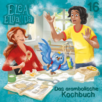 Elea Eluanda, Folge 16: Das arambolische Kochbuch - Elfie Donnelly - Hörbuch