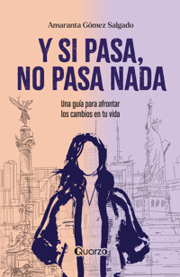 Y SI PASA, NO PASA NADA - AMARANTA GÓMEZ SALGADO - E-Book