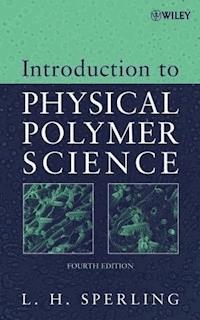 Introduction to Physical Polymer Science - Leslie H. Sperling - E-Book