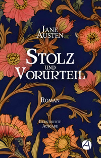 Stolz und Vorurteil. Illustrierte Ausgabe - Jane Austen - E-Book