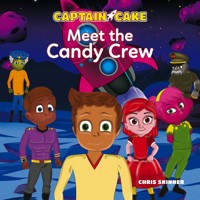 Captain Cake: Meet the Candy Crew - Chris Skinner - Hörbuch