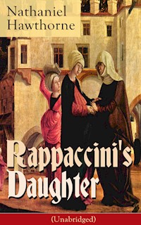 Rappaccini's Daughter (Unabridged) - Nathaniel Hawthorne - E-Book