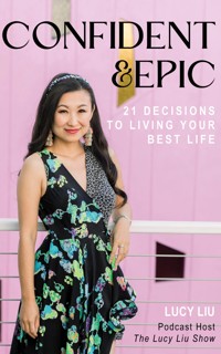 Confident & Epic - Lucy Liu - E-Book