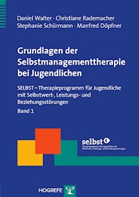 Grundlagen der Selbstmanagementtherapie bei Jugendlichen - Daniel Walter - E-Book
