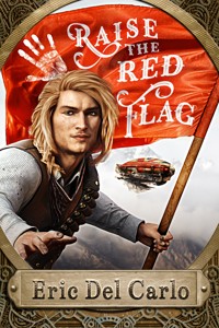 Raise the Red Flag - Eric Del Carlo - E-Book