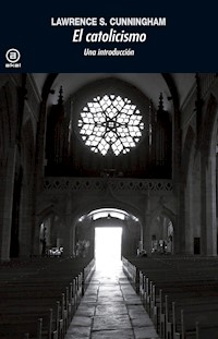Introducción al catolicismo - Lawrence S. Cunningham - E-Book