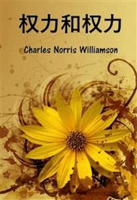 权力和权力 - Charles Norris Williamson - E-Book